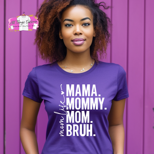 Mama Mommy Mom Bruh Mom Life